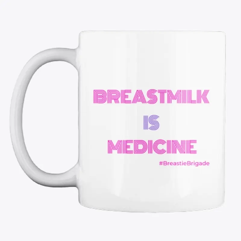 Breastmilk is Medicine